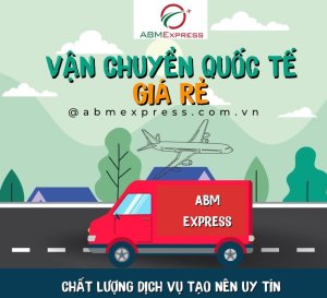 ABM EXPRESS – Dịch vụ Vận chuyển phát nhanh quốc tế giá rẻ ❤